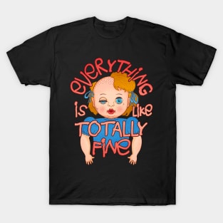 Everything Is Fine Doll T-Shirt